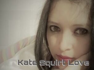 Kate_Squirt_Love