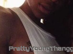 PrettyYoungThangg